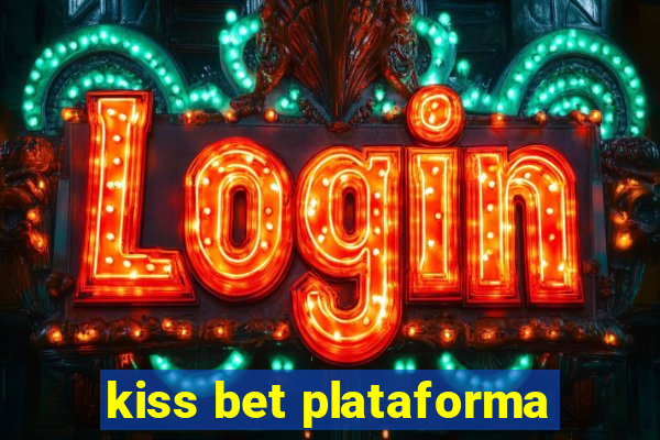 kiss bet plataforma